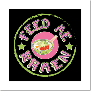 Feed Me Ramen Noodle Soup Broth T-Shirt Posters and Art